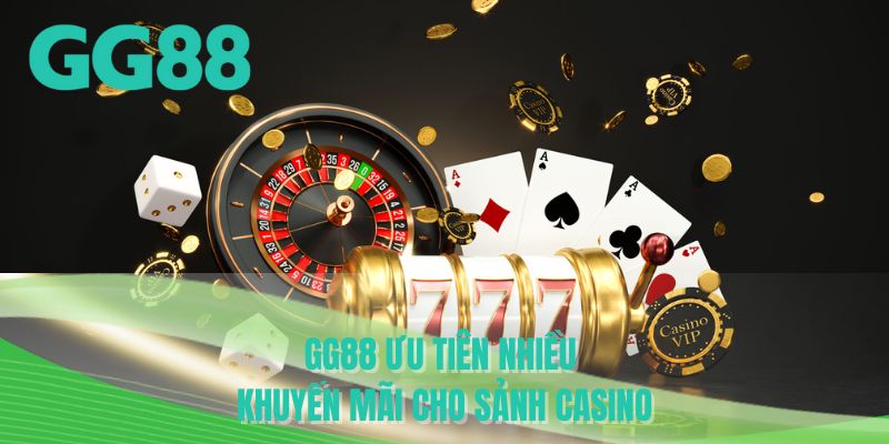 GG88 ưu tiên nhiều khuyến mãi cho sảnh casino