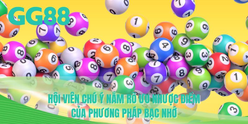 Hội viên chú ý ưu nhược điểm của phương pháp bạc nhớ 
