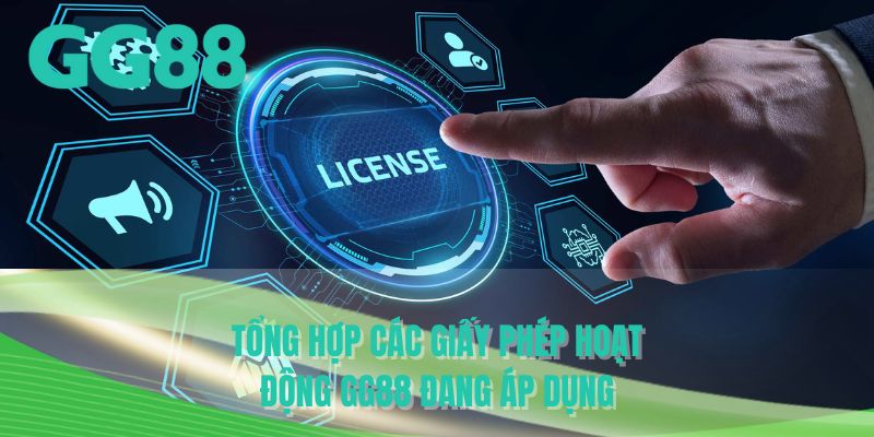 Tổng hợp các giấy phép hoạt động GG88 đang áp dụng