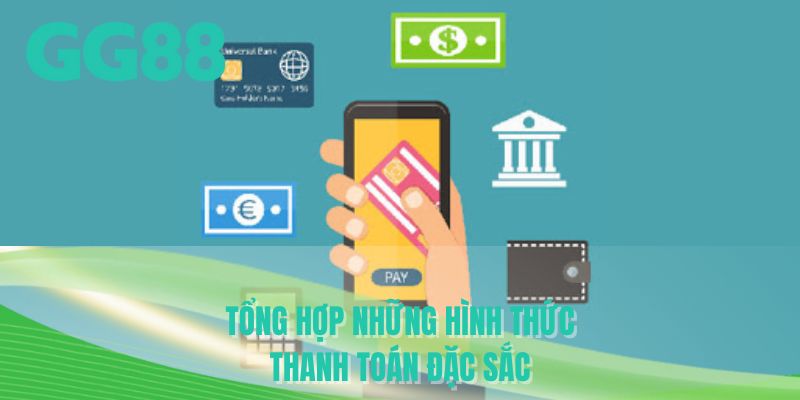 Tổng hợp những hình thức thanh toán đặc sắc